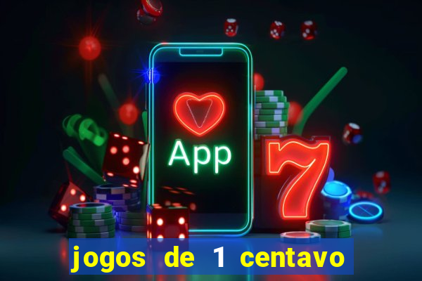 jogos de 1 centavo vai de bet